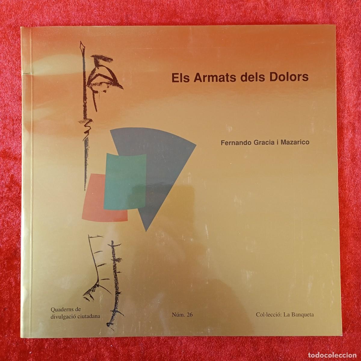 Libros de segunda mano: ELS ARMATS DELS DOLORS - FERNANDO GARCIA I MAZARICO - QUADERNS DE DIVULGACI&Oacute; CIUTADANA - N&ordm;26 / 584