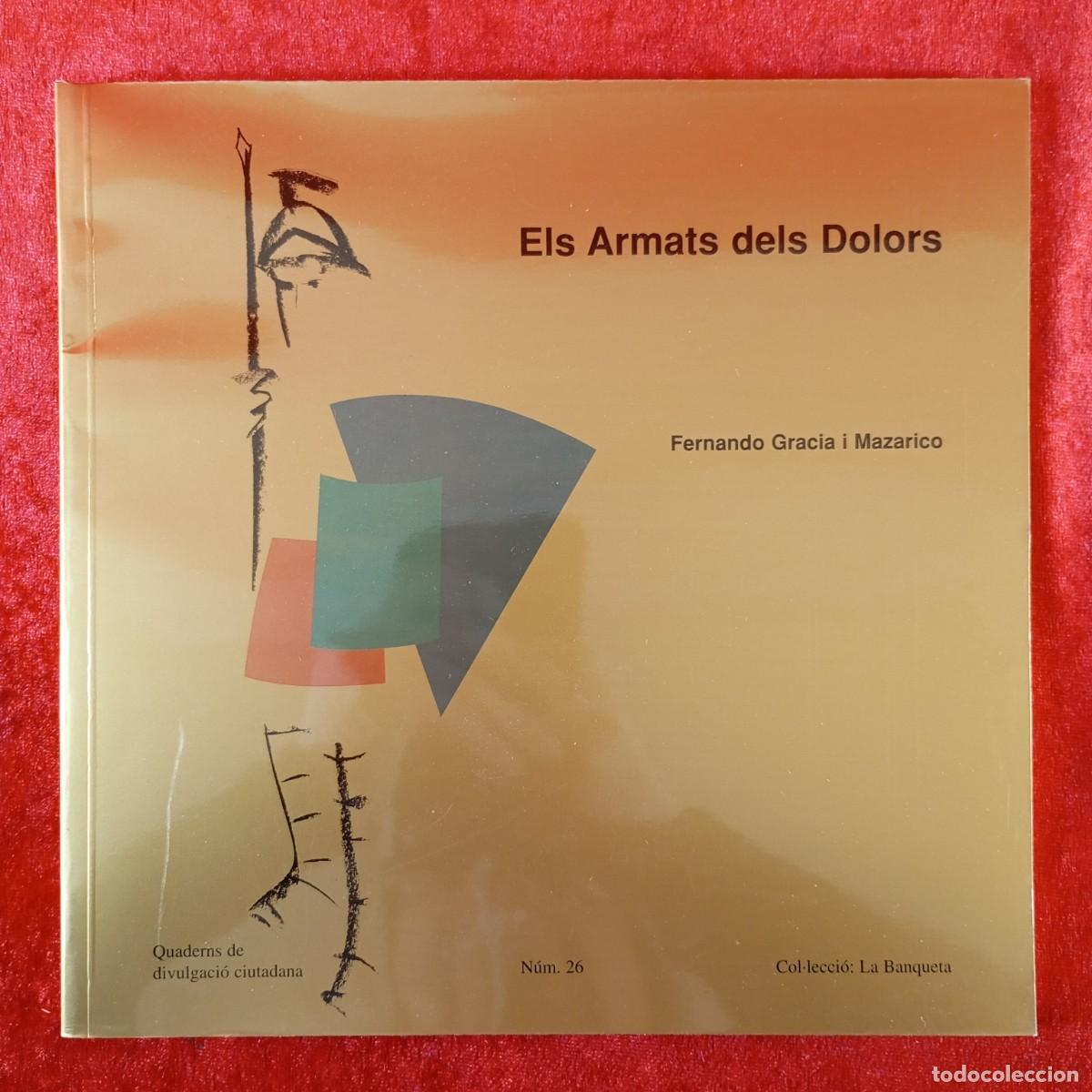 Libros de segunda mano: ELS ARMATS DELS DOLORS - FERNANDO GARCIA I MAZARICO - QUADERNS DE DIVULGACI&Oacute; CIUTADANA - N&ordm;26 / 585