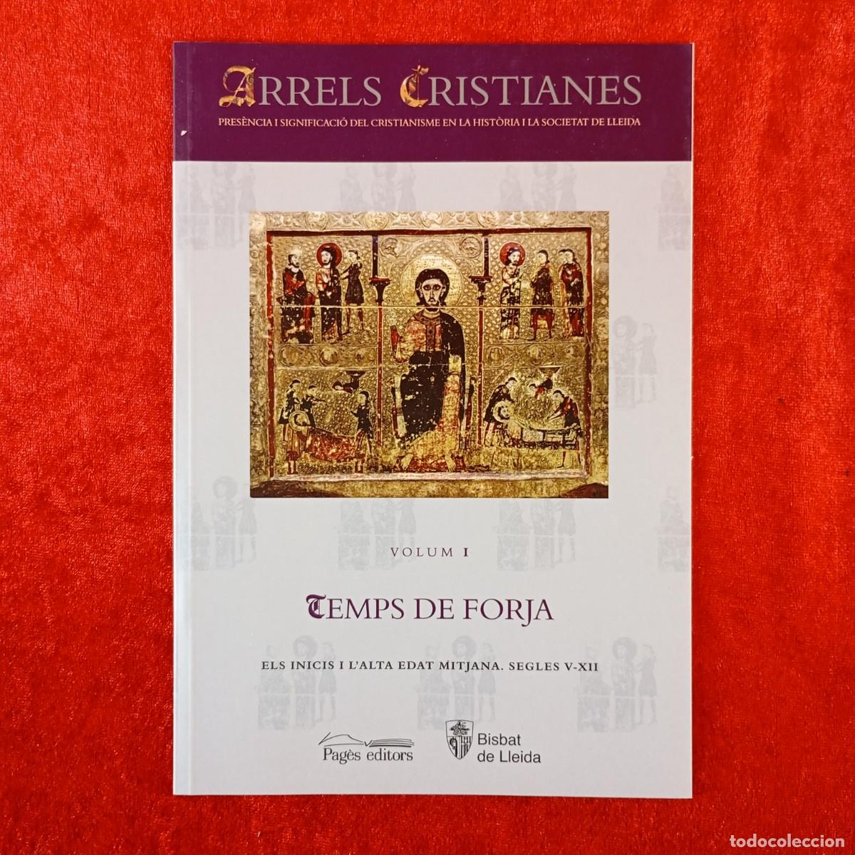 Libros de segunda mano: TEMPS DE FORJA - VOLUM I - ARRELS CRISTIANES - PAG&Egrave;S EDITORS - BISBAT DE LLEIDA / 586
