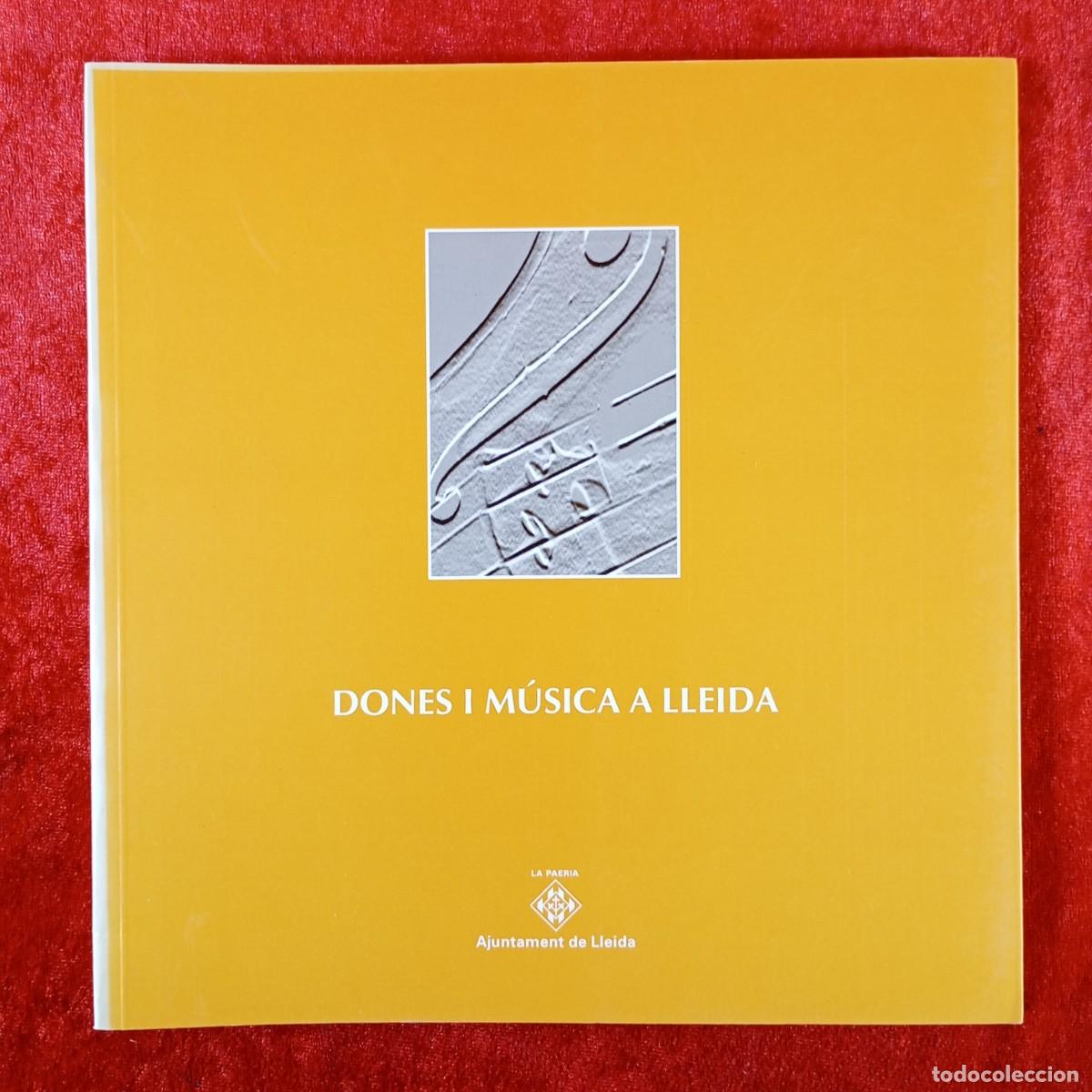 Libros de segunda mano: DONES I M&Uacute;SICA - AJUNTAMENT DE LLEIDA - AUDITORI MUNICIPAL ENRIC GRANADOS - 1996 / 596