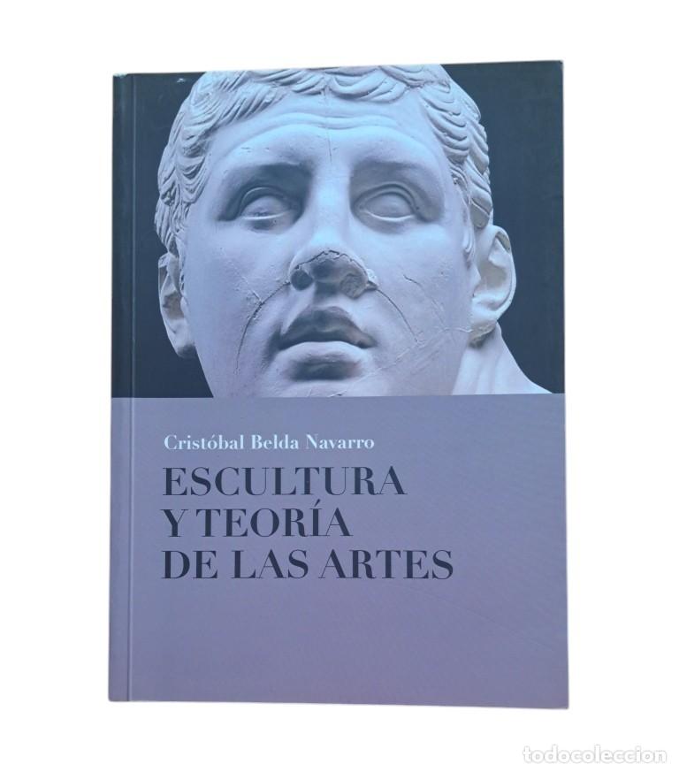 Gebrauchte B&uuml;cher: Belda Navarro, Crist&oacute;bal.- ESCULTURA Y TEOR&Iacute;A DE LAS ARTES