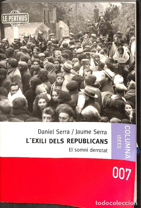 Libros de segunda mano: L'exili dels republicans: El somni derrotat - Daniel Serra Torra - Columna Edicions - Idees