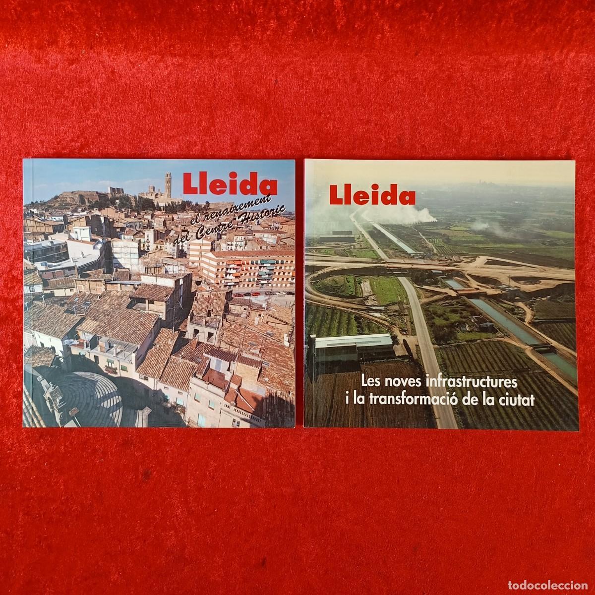 Libros de segunda mano: LLEIDA. EL RENAIXEMENT DEL CENTRE HIST&Ograve;RIC + LES NOVES INFRAESTRUCTURES I LA TRANSFORMACI&Oacute; / 601