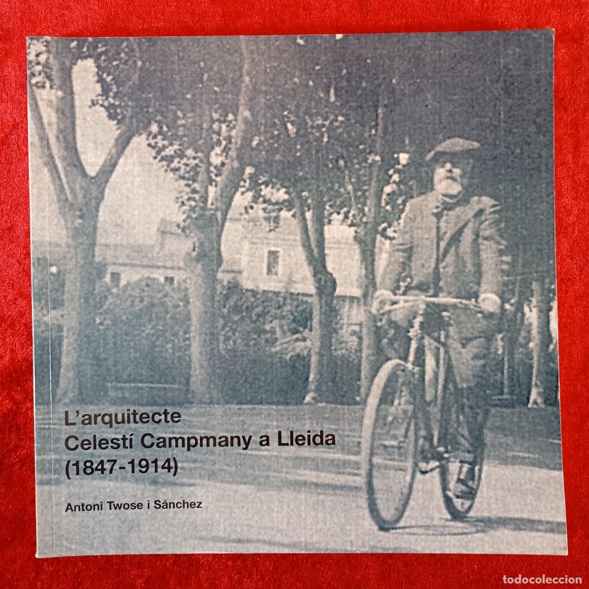 Libros de segunda mano: L'ARQUITECTE CELEST&Iacute; CAMPMANY A LLEIDA (1847-1914) ANTONI TWOSE I S&Aacute;NCHEZ - N&ordm; 29 LA BANQUETA / 603