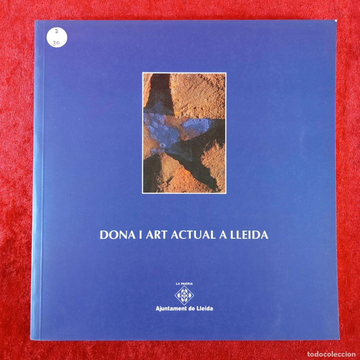 Libros de segunda mano: DONA I ART ACTUAL A LLEIDA - AJUNTAMENT DE LLEIDA - 1995 / 607