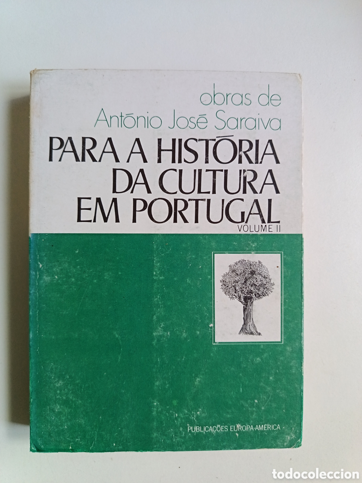 Livros em segunda m&atilde;o: Obras de Ant&oacute;nio Jos&eacute; Saraiva. Para a historia da cultura em Portugal, Volume II