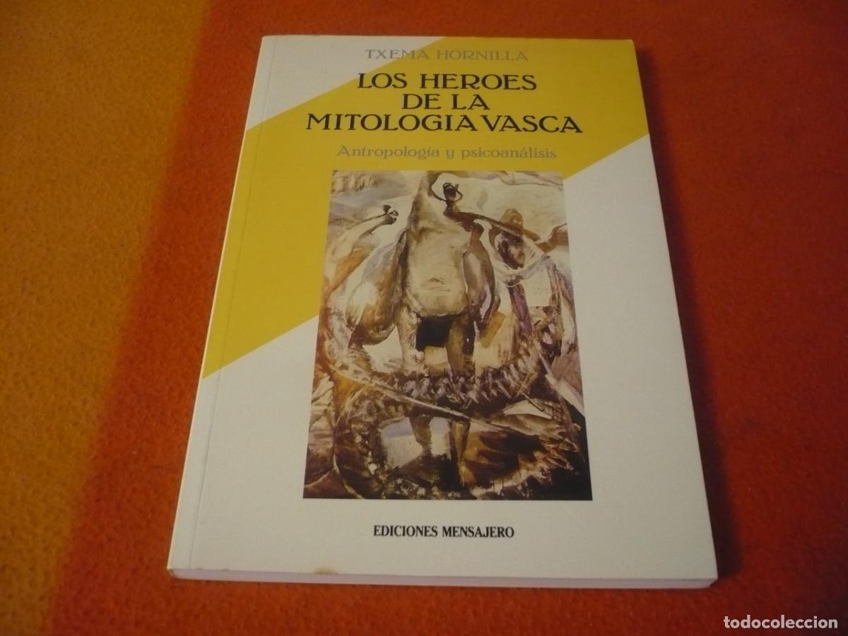 Libros de segunda mano: LOS HEROES DE LA MITOLOGIA VASCA ANTROPOLOGIA Y PSICOANALISIS ( TXEMA HORNILLA ) MITOS
