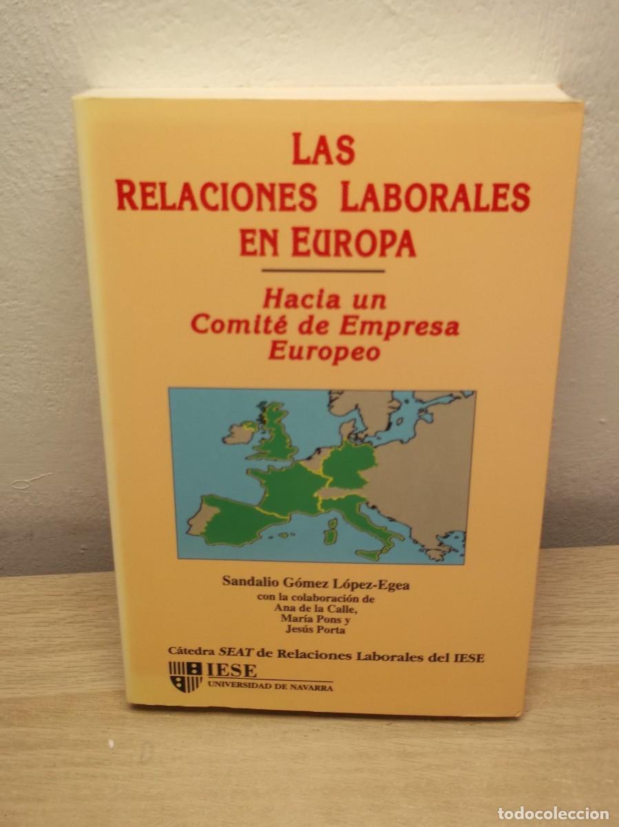 Libros de segunda mano: Las Relaciones Laborales en Europa. Hacia un Comit&eacute; de Empresa Europeo de Sandalio G&oacute;mez L&oacute;pez-Egea