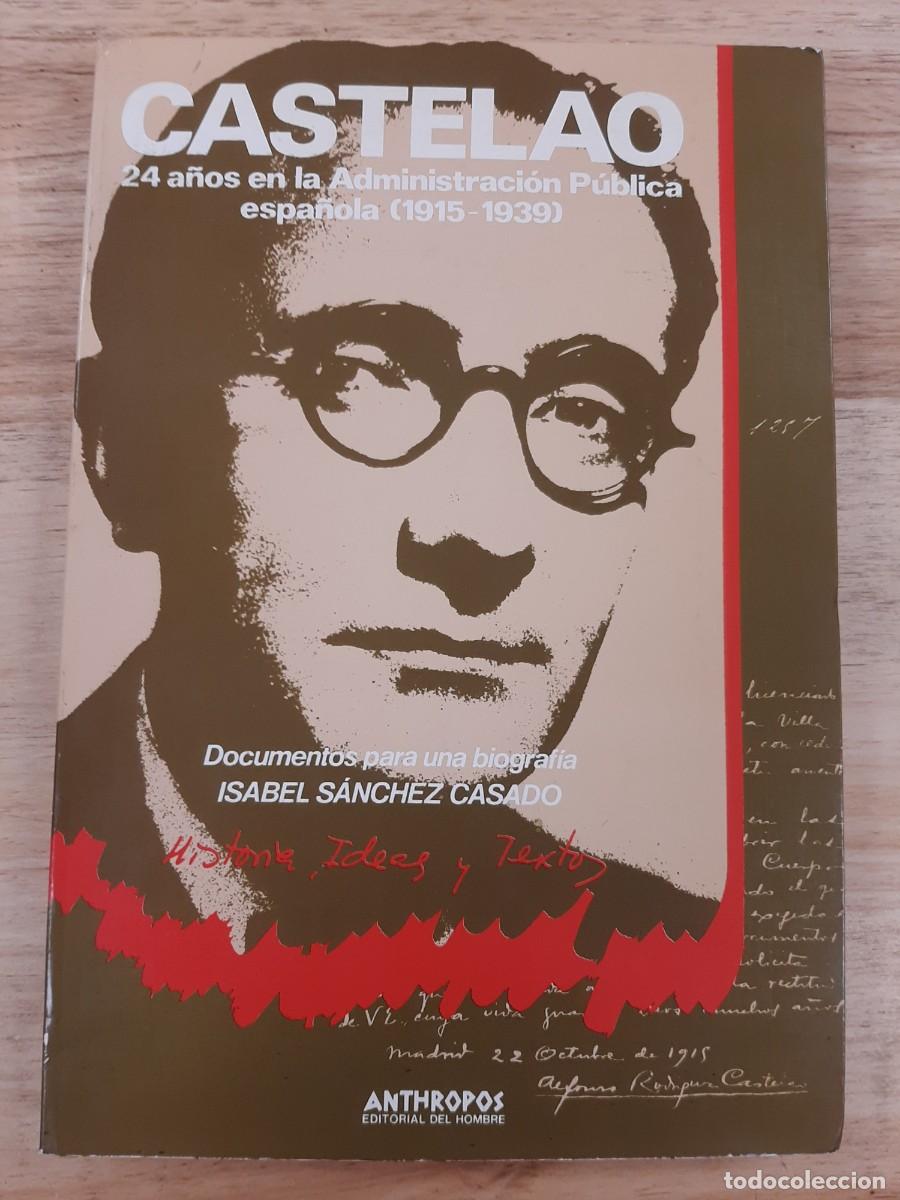 Libros de segunda mano: Castelao: 24 a&ntilde;os en la Administraci&oacute;n P&uacute;blica espa&ntilde;ola (1915-1939) - Isabel S&aacute;nchez Casado