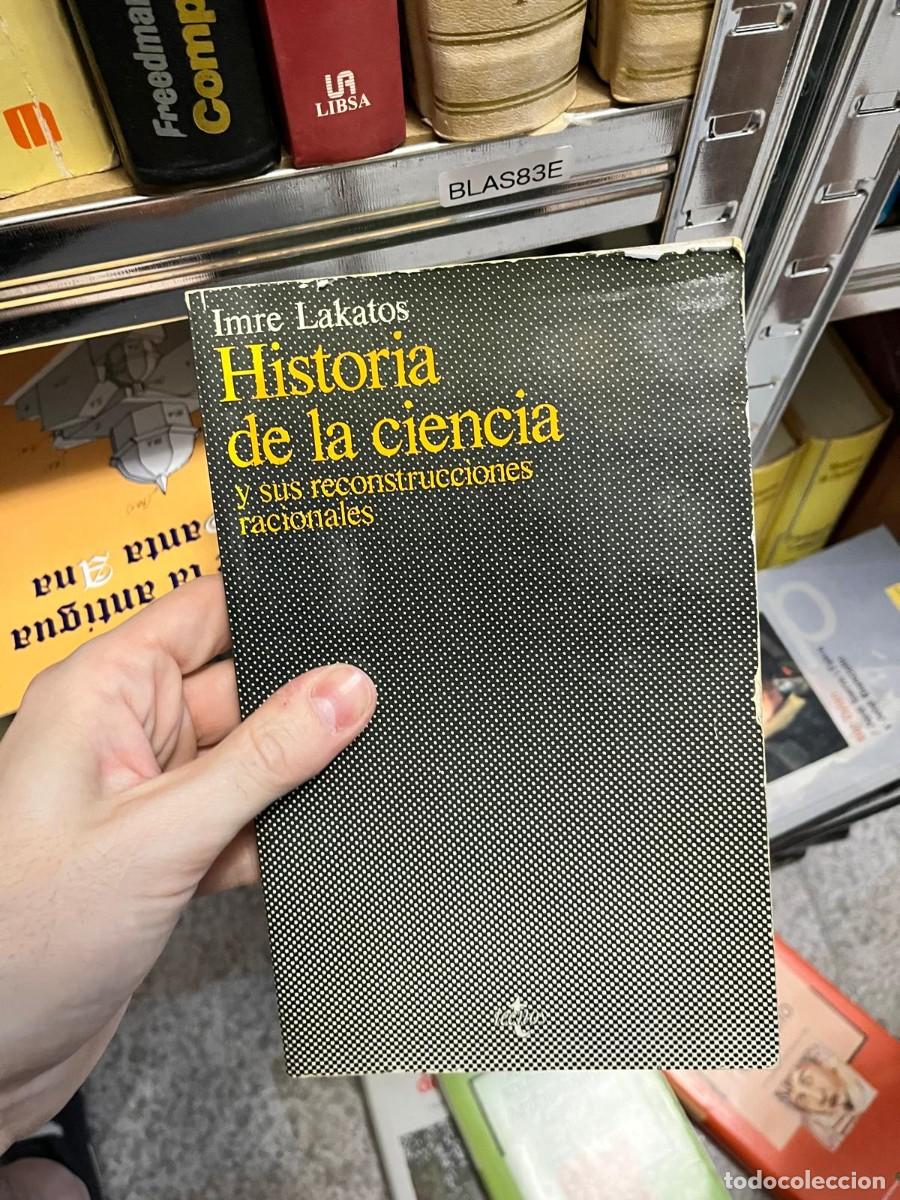 Libros de segunda mano: BLAS83E &ndash; Imre Lakatos, Historia de la ciencia y sus reconstrucciones racionales. Tecnos.