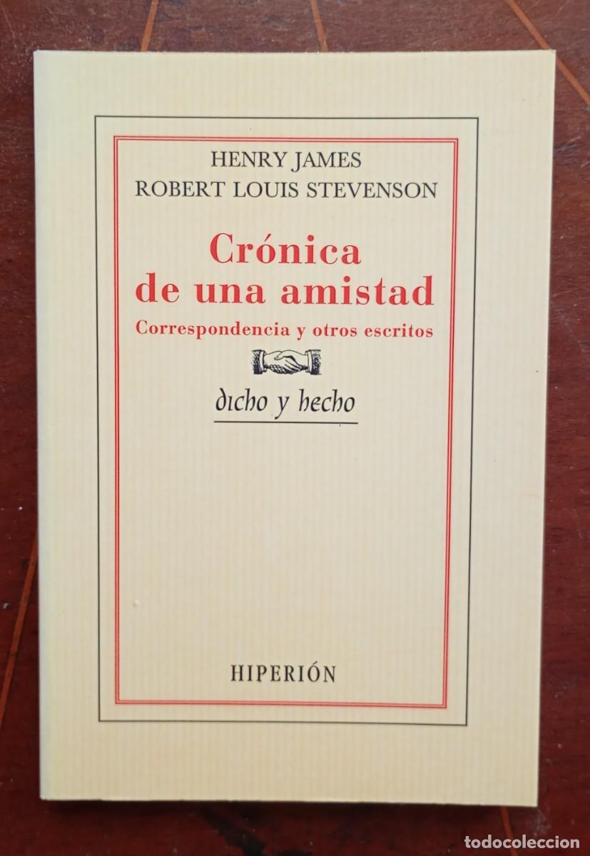 Libros de segunda mano: Henry James Robert Louis Stevenson CRONICA DE UNA AMISTAD Correspondencia y otros escritos