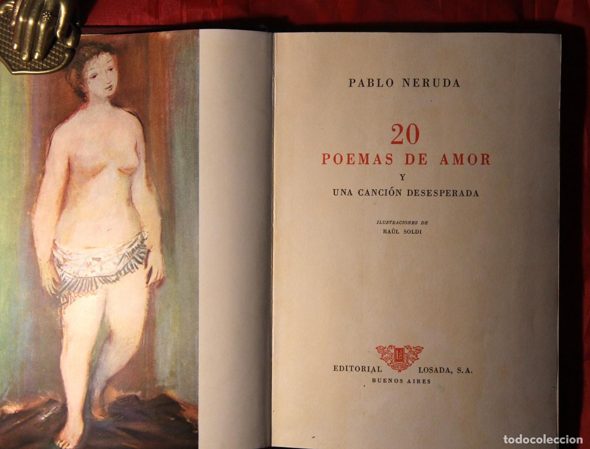 Libros de segunda mano: PABLO NERUDA - DEDICADO Y FIRMADO - 20 POEMAS DE AMOS Y UNA CANCI&Oacute;N DESESPERADA - LOSADA