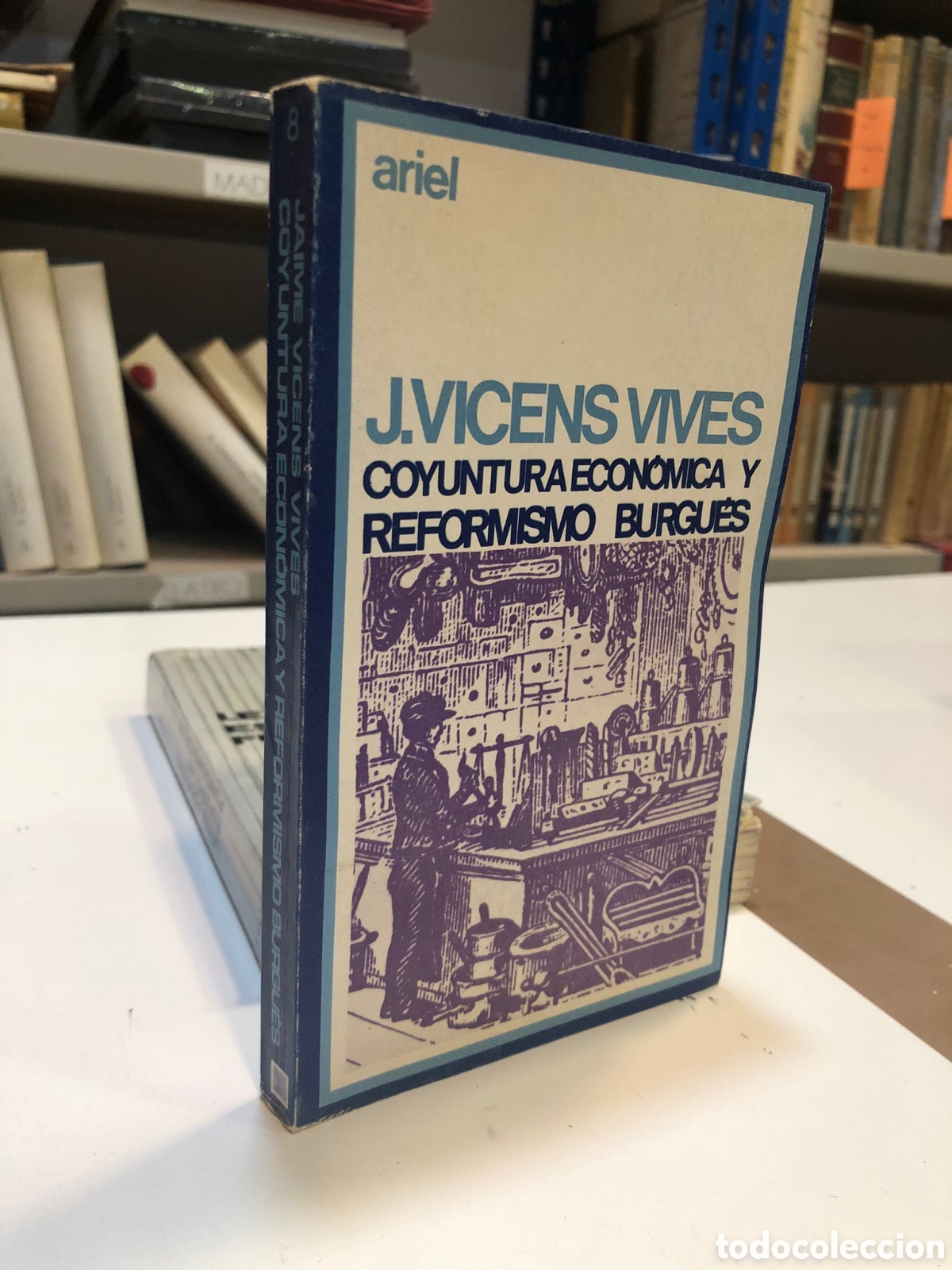 Livres d'occasion: Coyuntura econ&oacute;mica y reformismo burgu&eacute;s - Jaime Vicens Vives