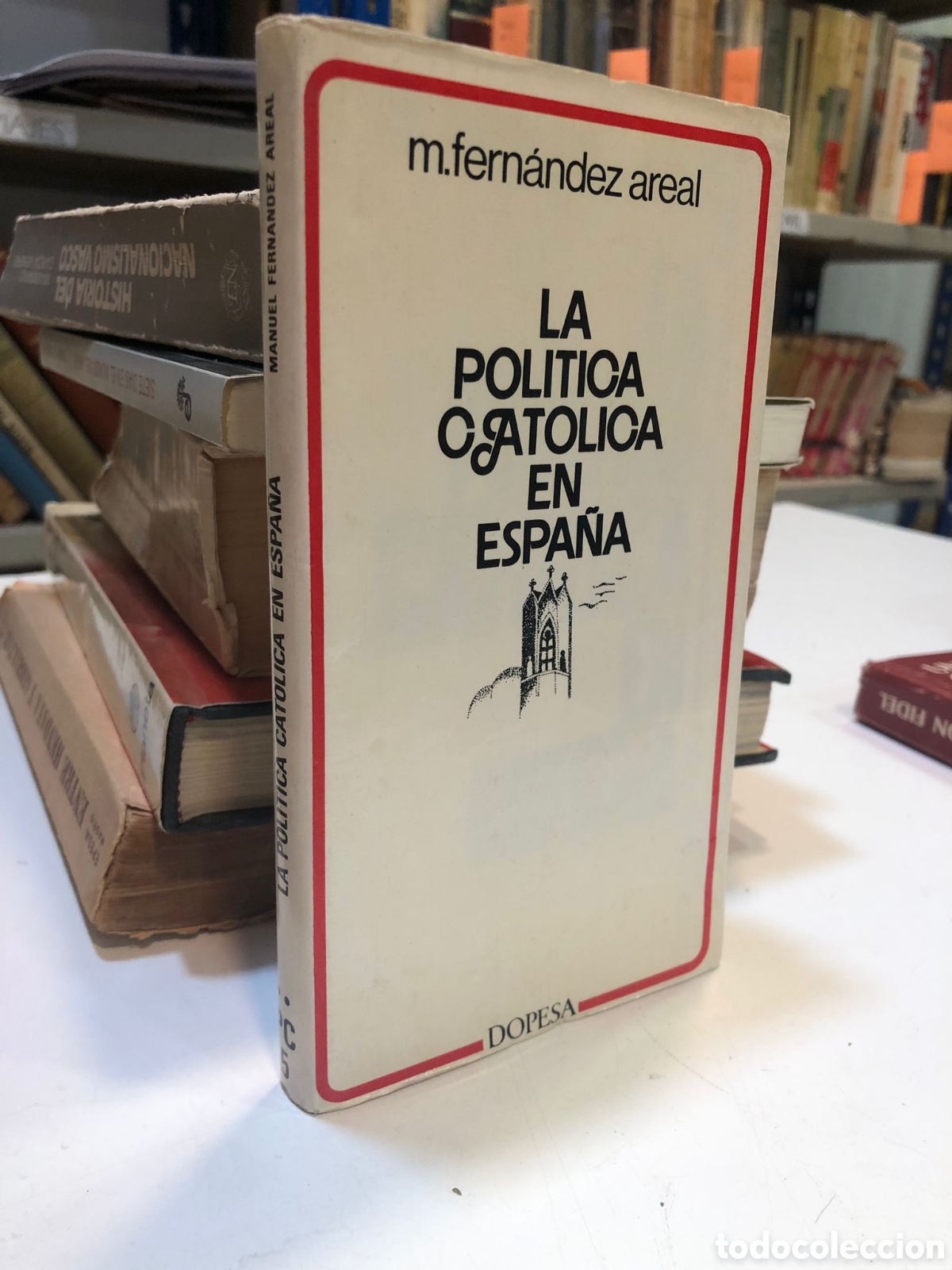 Livres d'occasion: La pol&iacute;tica cat&oacute;lica en Espa&ntilde;a - Manuel Fern&aacute;ndez Areal