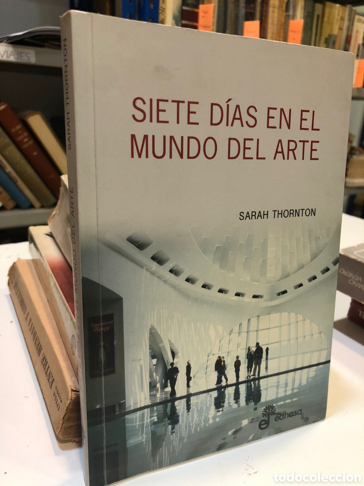 Livres d'occasion: Siete d&iacute;as en el mundo del arte - Sarah Thornton