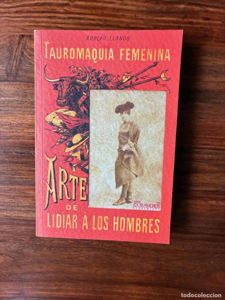 Libros de segunda mano: Tauromaquia femenina. Arte de lidiar a los hombres. Adolfo Llanos. Extramuros. Facs&iacute;mil