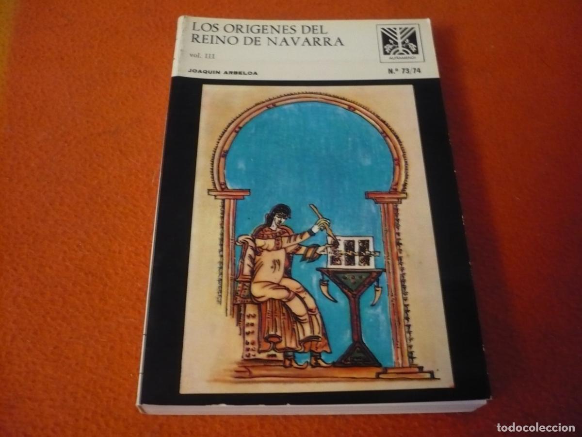 Libros de segunda mano: LOS ORIGENES DEL REINO DE NAVARRA VOL. III ( JOAQUIN ARBELOA ) 905-925 HISTORIA EDAD MEDIA ALFONSO