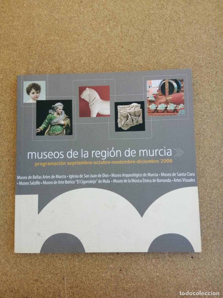 Libros de segunda mano: MUSEOS DE LA REGION DE MURCIA (GUIA DE SEPTIEMBRE A DICIEMBRE 2006)