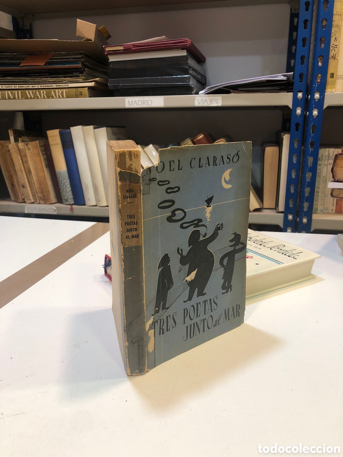 Libri di seconda mano: Tres poetas junto al mar. Novela de la vida triste y negra - Noel Claras&oacute;