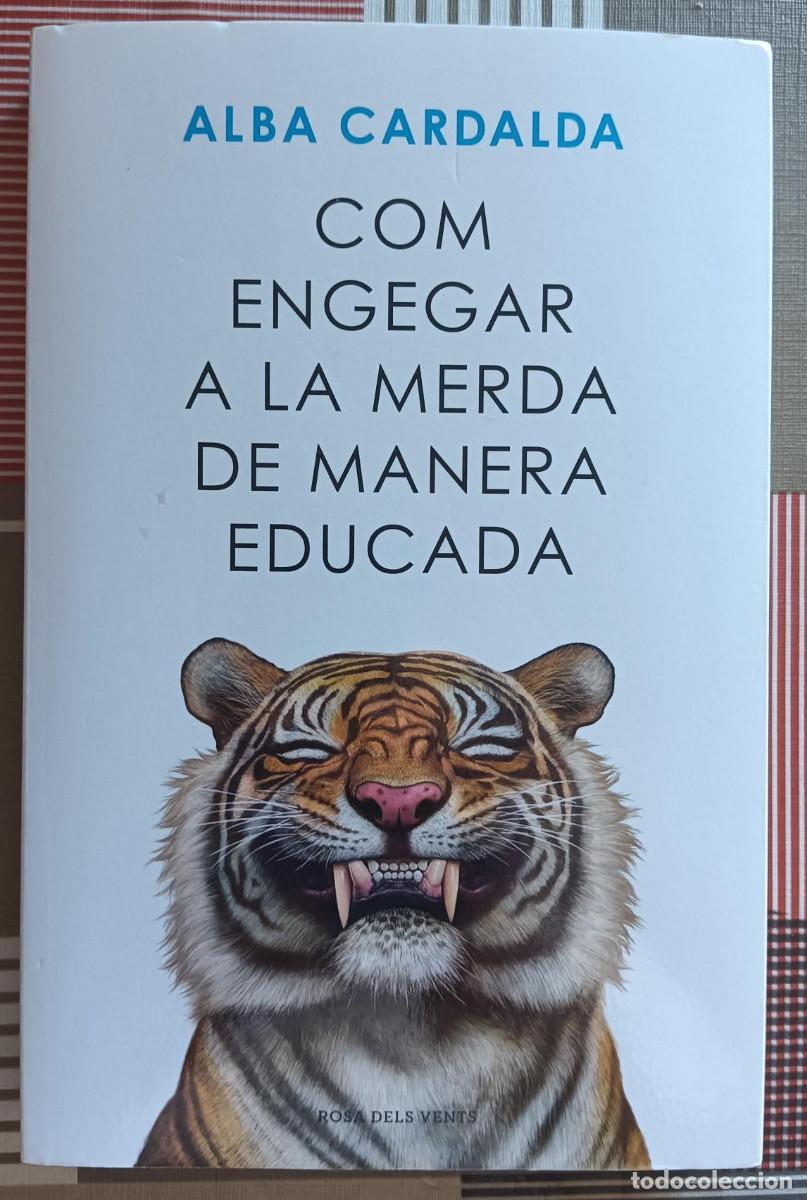 Libros de segunda mano: Alba Cardalda, Com engegar a la merda de manera educada, Penguin Random House, 2025