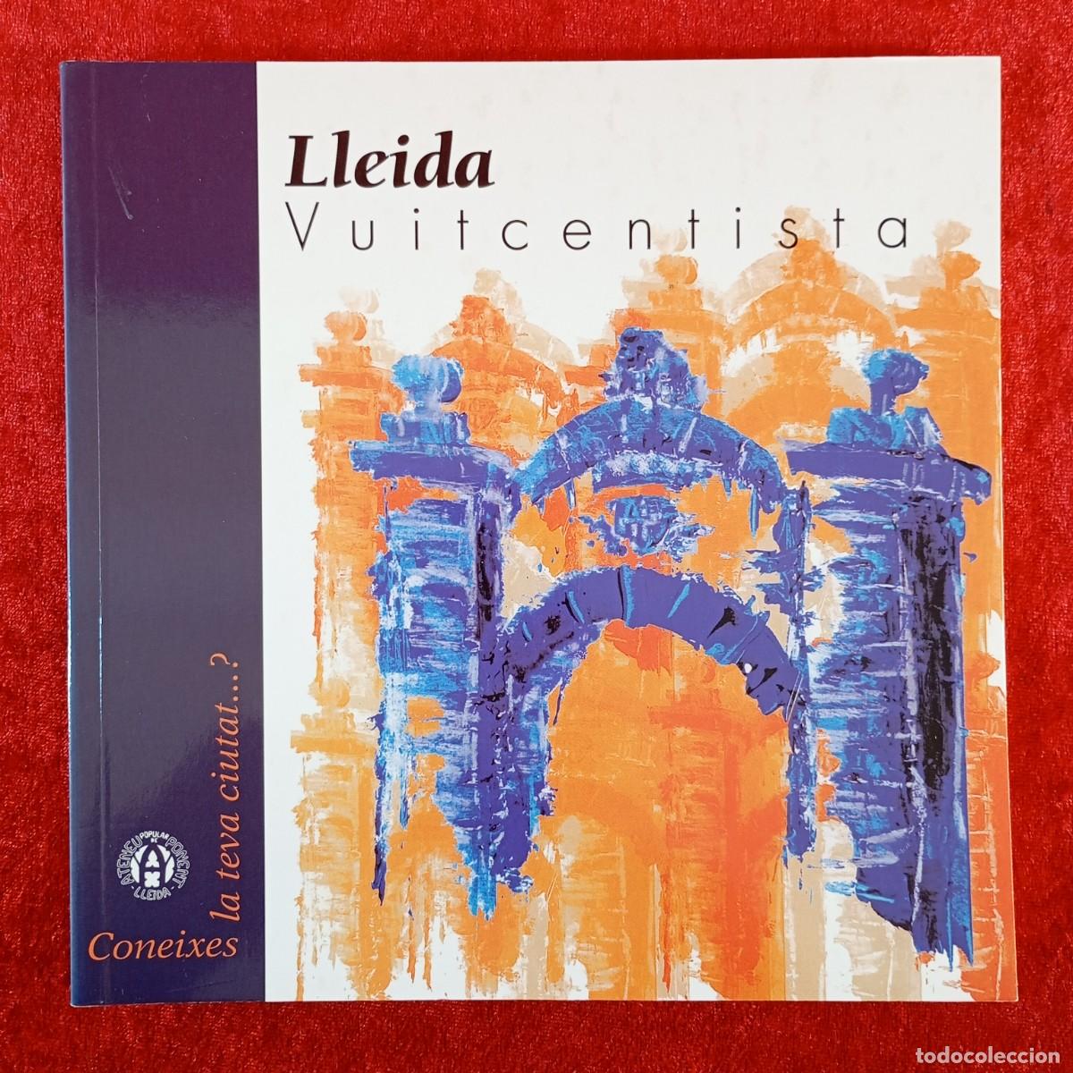 Libros de segunda mano: LLEIDA VUITCENTISTA - CONEIXES LA TEVA CIUTAT ? - 2003 - ATENEU POPULAR DE PONENT / 615