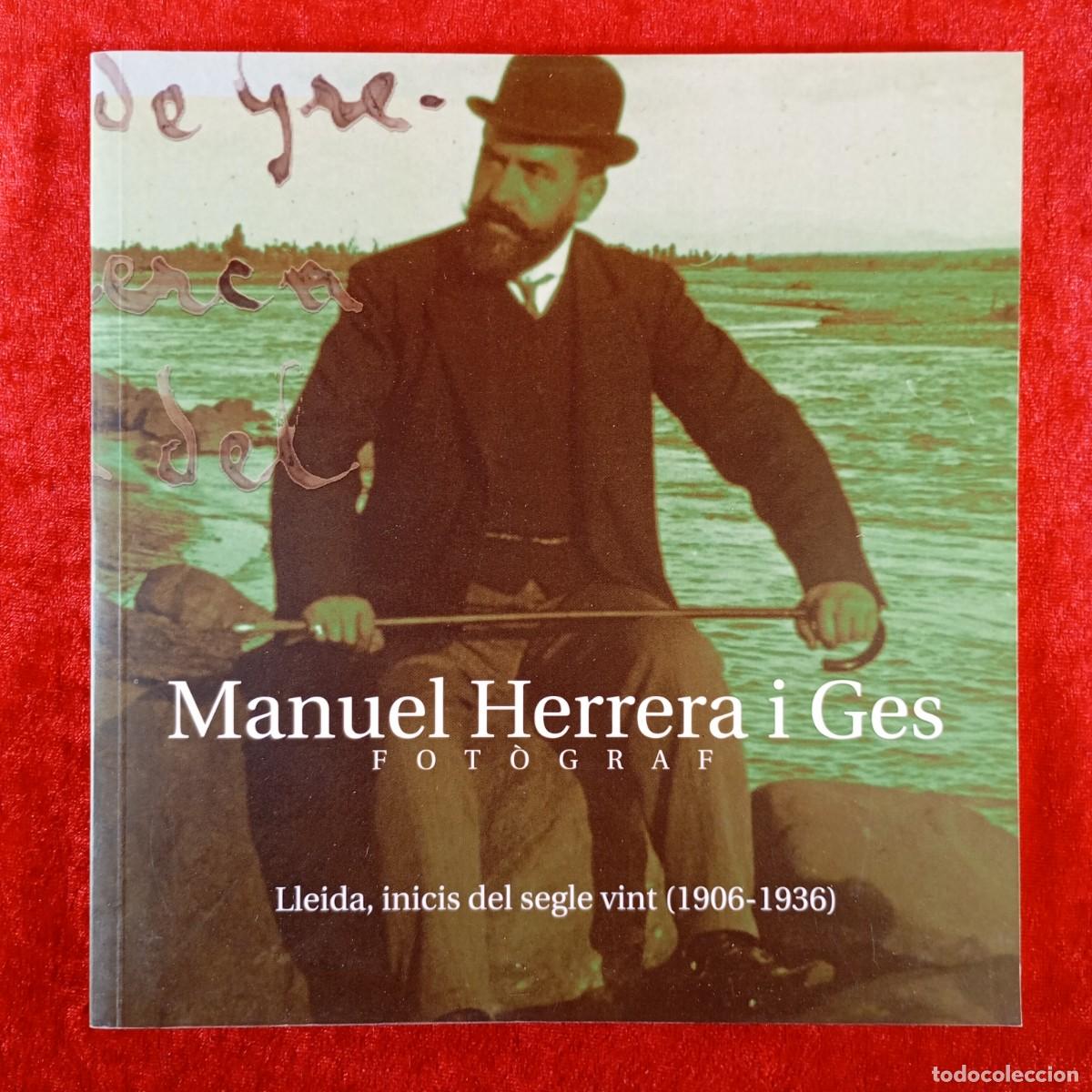Libros de segunda mano: MANUEL HERRERA I GES - FOT&Ograve;GRAF - LLEIDA, INICIS DEL SEGLE VINT (1906-1936) / 616