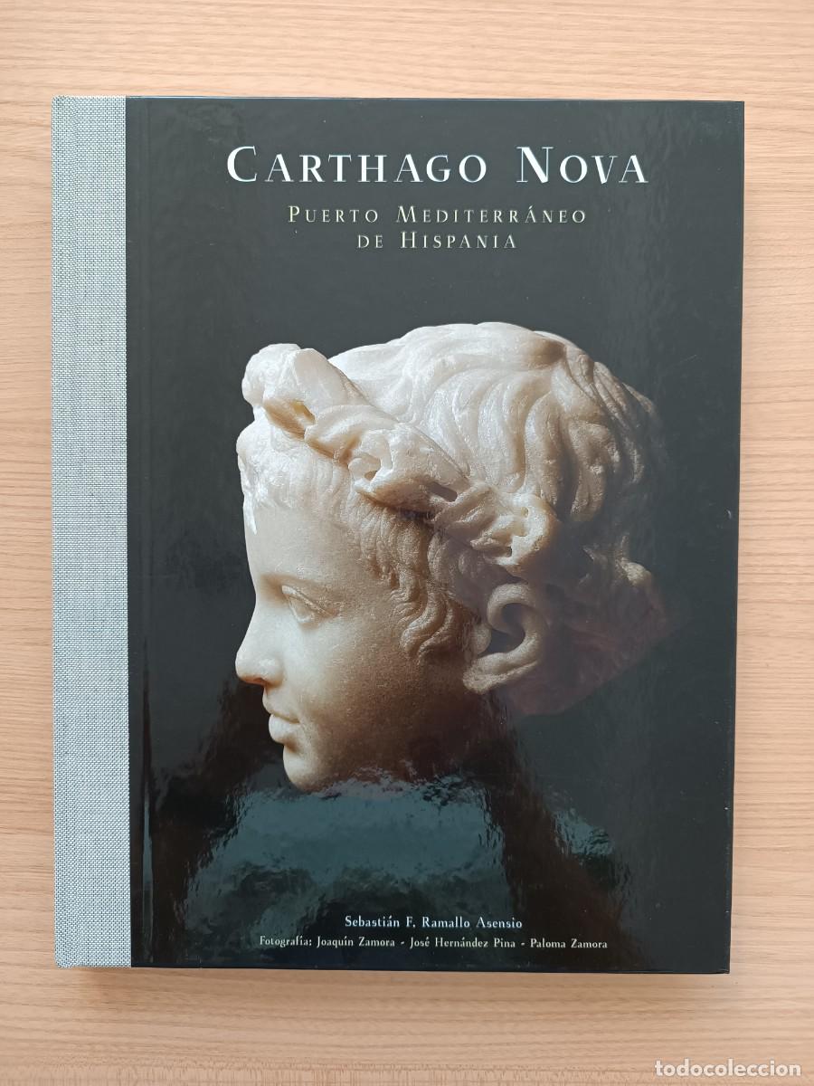 Libros de segunda mano: Carthago Nova. Puerto mediterr&aacute;neo de Hispania - Sebasti&aacute;n F. Ramallo Asensio