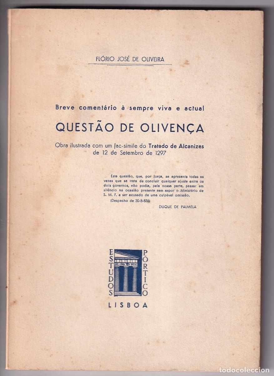 Libros de segunda mano: FLORIO J. DE: LA SIEMPRE VIVA CUESTI&Oacute;N DE OLIVEN&Ccedil;A OLIVENZA. 1948. PORTUGAL. BADAJOZ