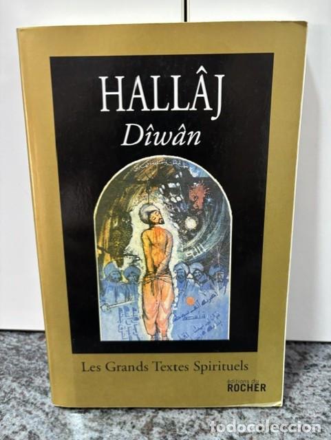 Libros de segunda mano: HALLAJ - DIWAN - LES GRANDS TEXTES SPIRITUELS. ED DU ROCHER, 2008. EN FRANCES