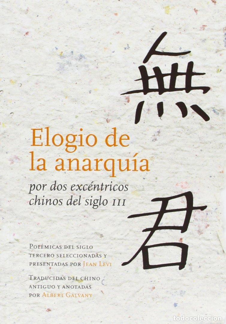 Libros de segunda mano: Elogio de la Anarqu&iacute;a por Dos Exc&eacute;ntricos Chinos del Siglo III: Pol&eacute;micas del Siglo Tercero - Kang,