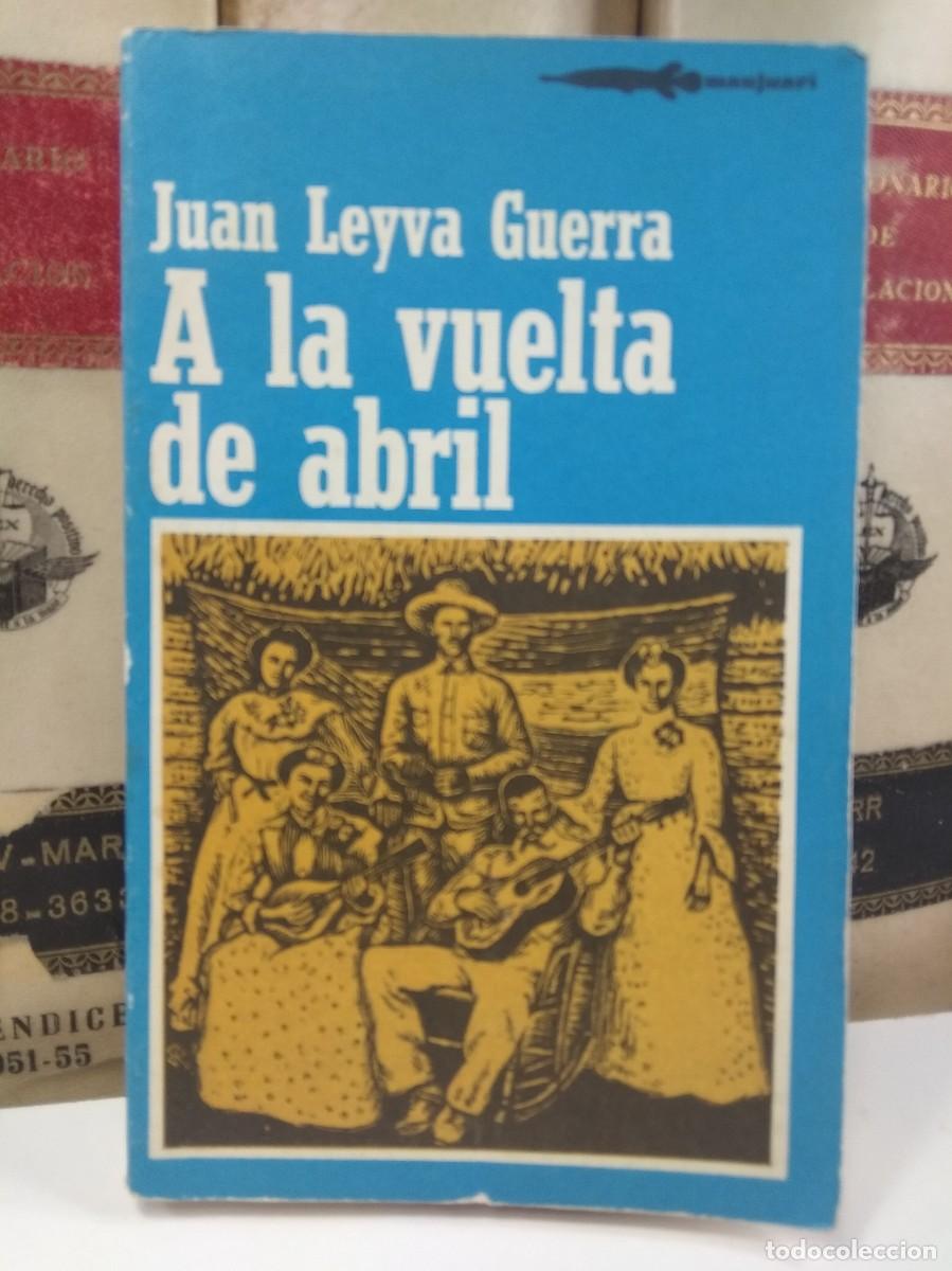 Libros de segunda mano: A LA VUELTA DE ABRIL (La vida en el campo cubano). Por Juan Leyva Guerra. Cuba, 1982.