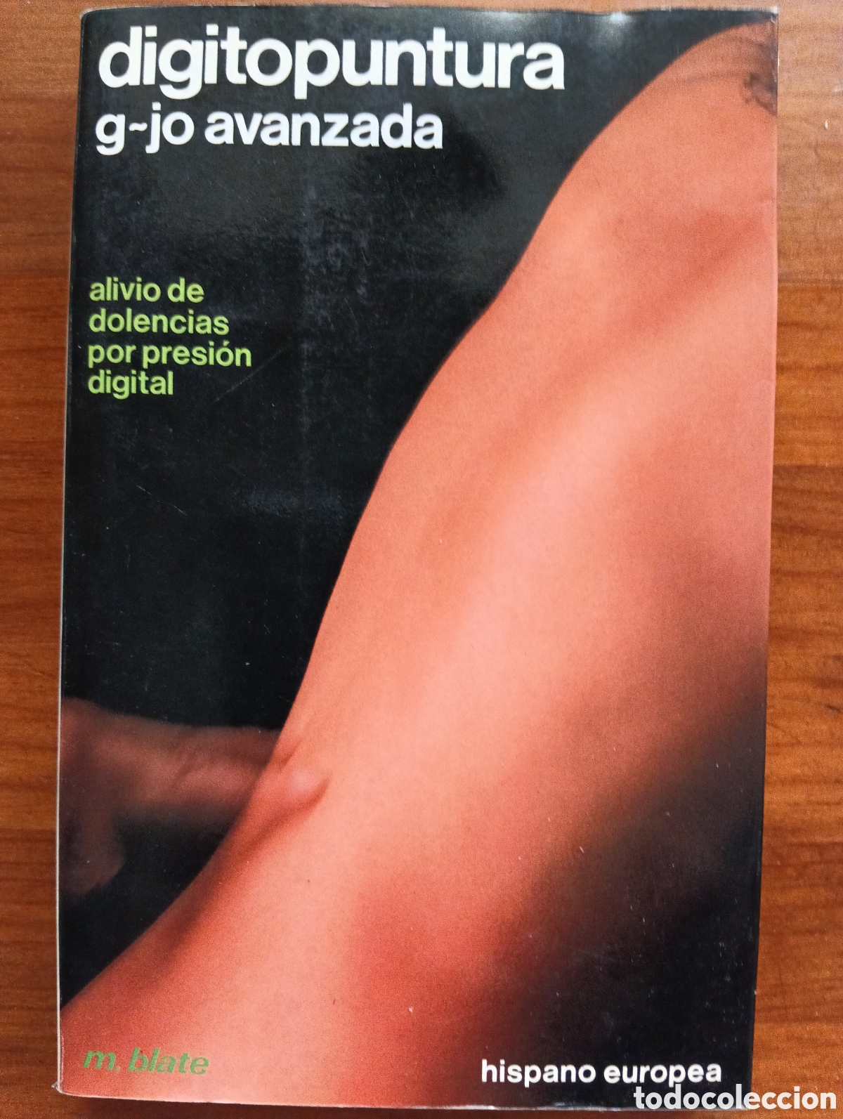 Libros de segunda mano: Digitopuntura, g-jo avanzada, alivio de dolencias por presi&oacute;n digital, Michael blate