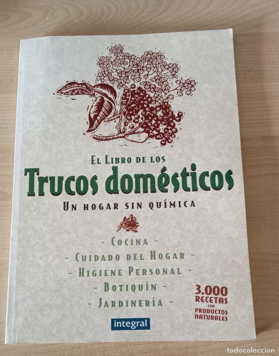 Libros de segunda mano: el libro de los TRUCOS DOMESTICOS. un hogar sin quimica. Integral
