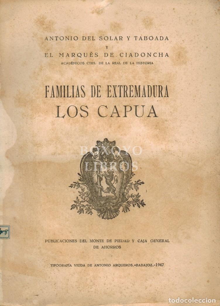 Libros de segunda mano: SOLAR Y TABOADA, Antonio del/ RUJULA Y OCHOTORENA. Familias de Extremadura: Los Capua