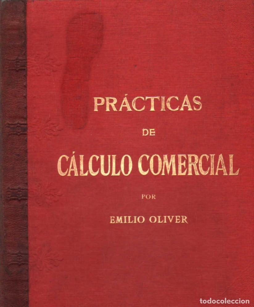 Libros de segunda mano: PR&Aacute;CTICAS DE C&Aacute;LCULO COMERCIAL AL ALCANCE DE TODOS. OLIVER CASTA&Ntilde;ER, EMILIO. A-COM-463