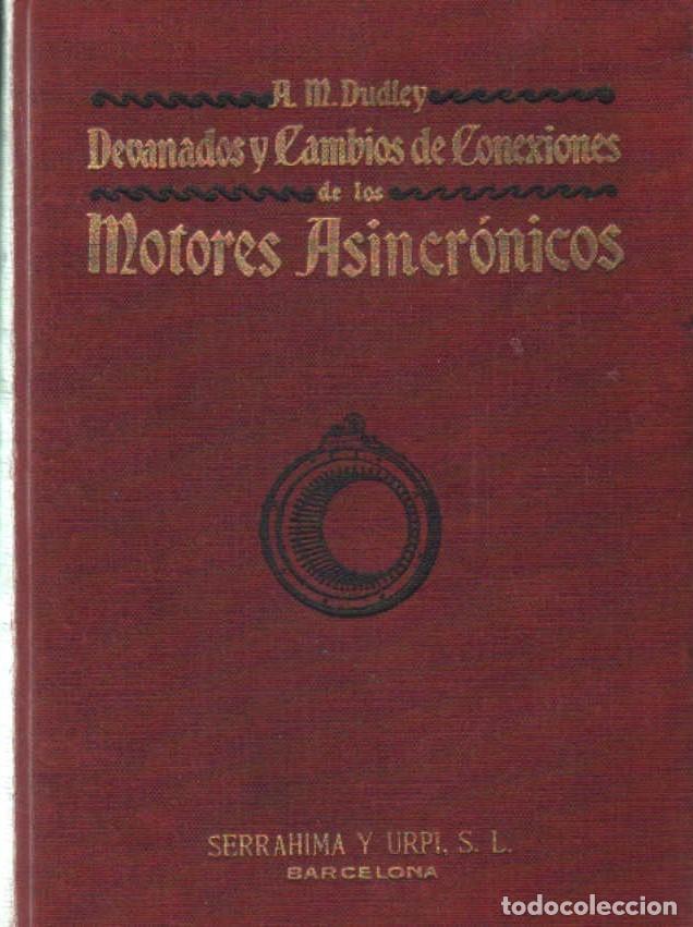 Libros de segunda mano: DEVANADOS Y CAMBIOS DE CONEXIONES DE LOS MOTORES ASINCR&Oacute;NICOS. DUDLEY, A. M. A-MOT-442