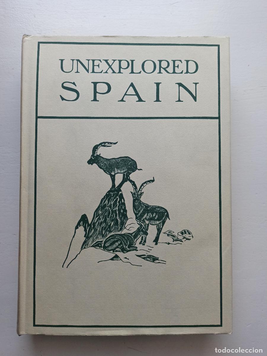 Libros de segunda mano: Unexplored Spain - Abel Chapman and Walter J. Buck (facs&iacute;mil)