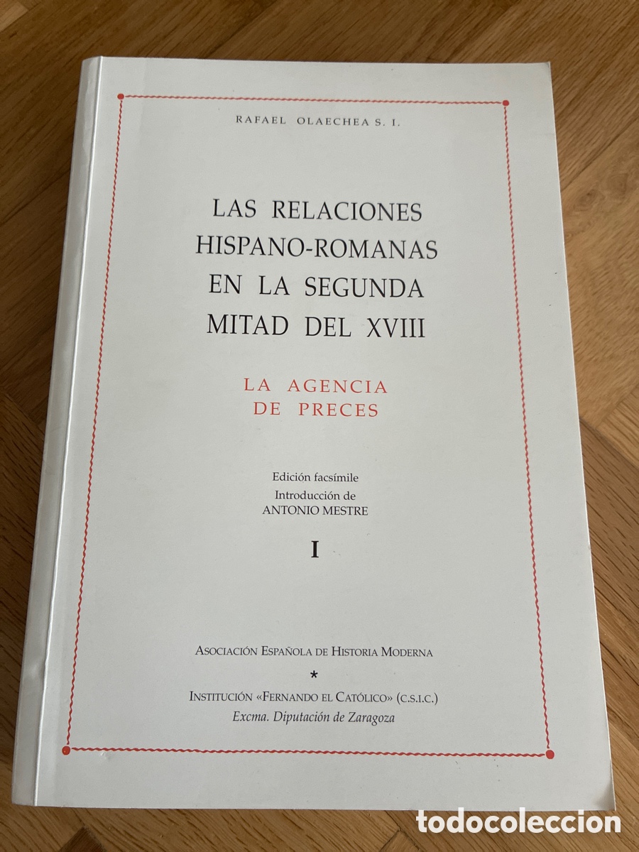 Libros de segunda mano: LAS RELACIONES HISPANO-ROMANAS EN LA SEGUNDA MITAD DEL SIGLO XVIII. Tomo I. RAFAEL OLAECHEA