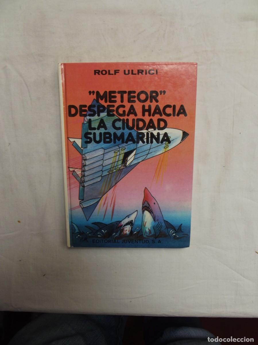 Libros de segunda mano: METEOR DESPEGA HACIA LA CIUDAD SUBMARINA DE ROLF ULRICI