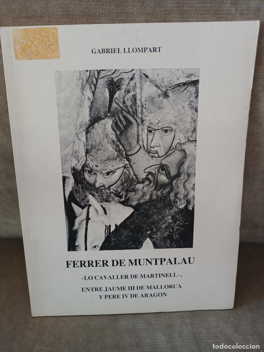 Libros de segunda mano: GABRIEL LLOMPART - FERRER DE MUNTPALAU, ENTRE JAUME III DE MALLORCA I PERE IV DE ARAG&Oacute;N - GB, 1987