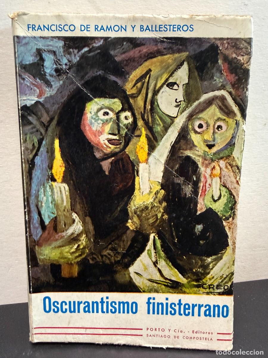 Libros de segunda mano: Oscurantismo finisterrano - Francisco de Ram&oacute;n y Ballesteros