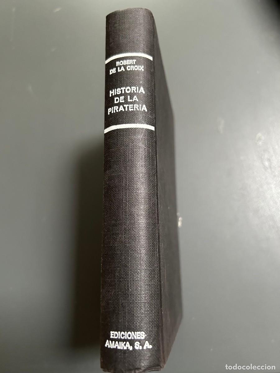 Libros de segunda mano: HISTORIA DE LA PIRATERIA. ROBERT DE LA CROIX. L&Aacute;MINAS.
