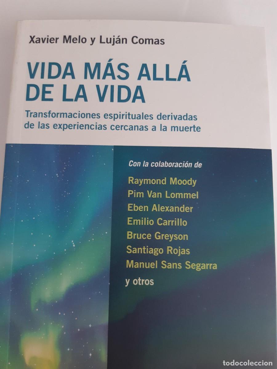 Libros de segunda mano: Vida m&aacute;s all&aacute; de la vida - Comas, Luj&aacute;n; Melo, Xavier, transformaciones espirituales cercanas muerte