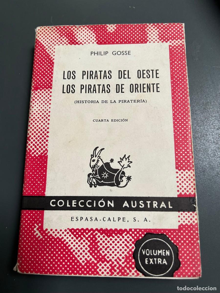 Libros de segunda mano: LOS PIRATAS DEL OESTE. LOS PIRATAS DE ORIENTE. PHILIP GOSSE.