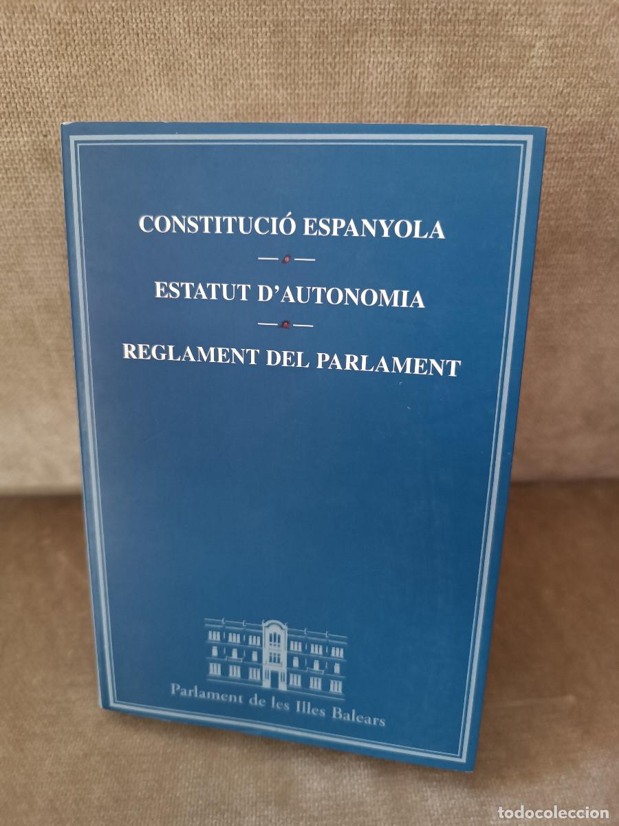 Libros de segunda mano: CONSTITUCI&Oacute; ESPANYOLA - ESTATUT D'AUTONOMIA DE LES ILLES BALEARS - REGLAMENT DEL PARLAMENT