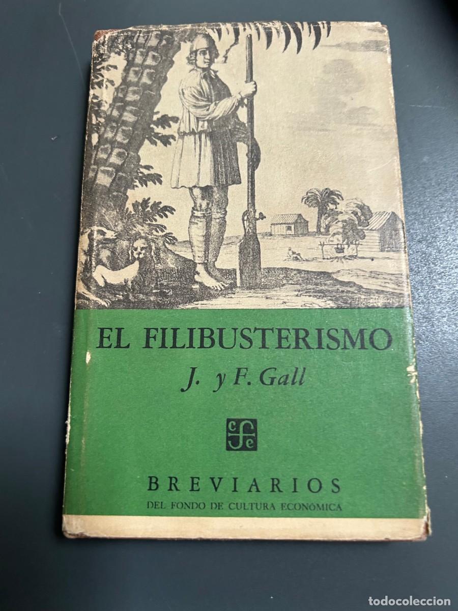 Libros de segunda mano: EL FULIBUSTERISMO. J. Y F. GALL. MEXICO. L&Aacute;MINAS.