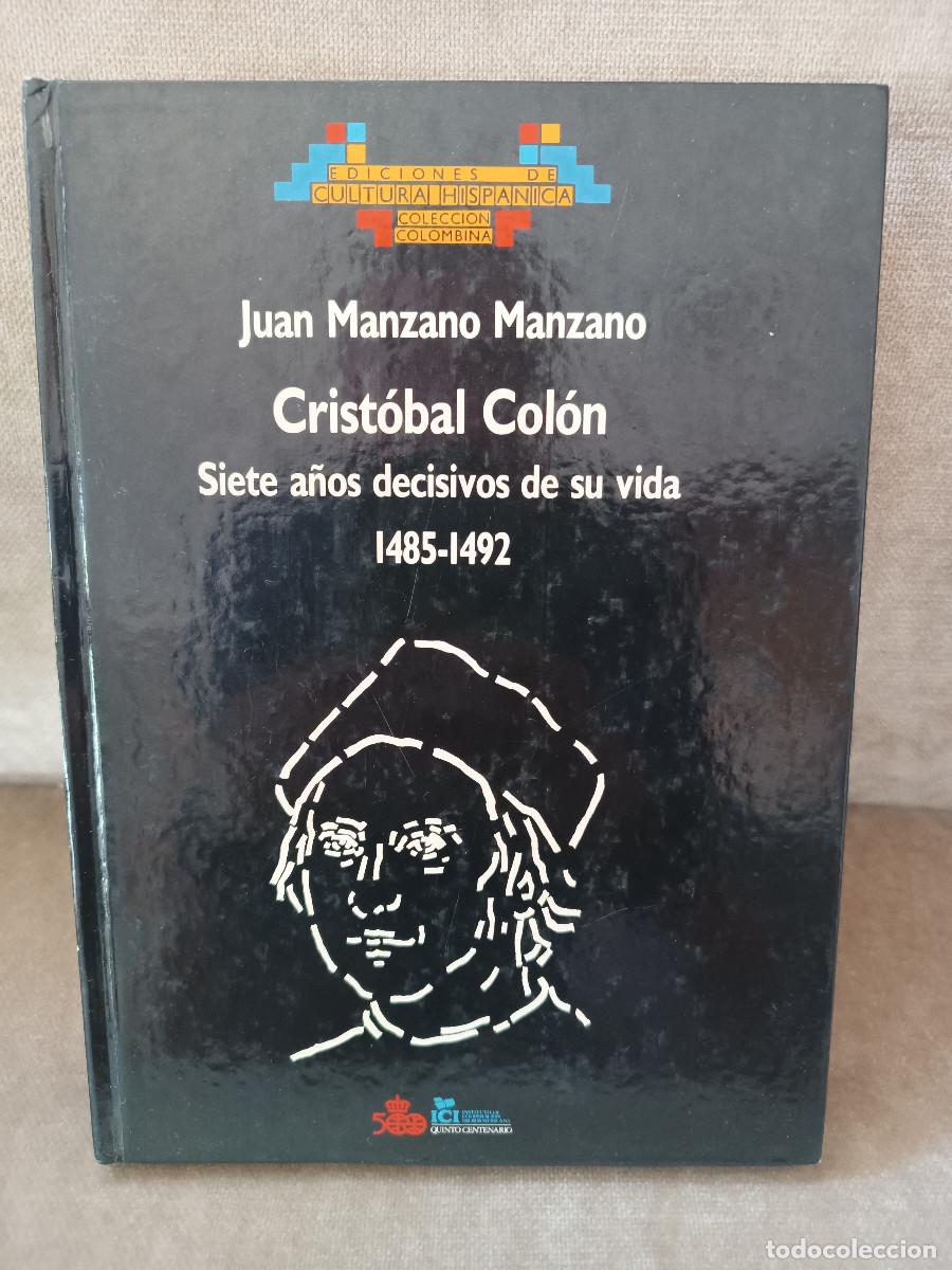 Libros de segunda mano: JUAN MANZANO MANZANO - CRIST&Oacute;BAL COL&Oacute;N. SIETE A&Ntilde;OS DECISIVOS DE SU VIDA, 1485-1492 - ECH, 1989