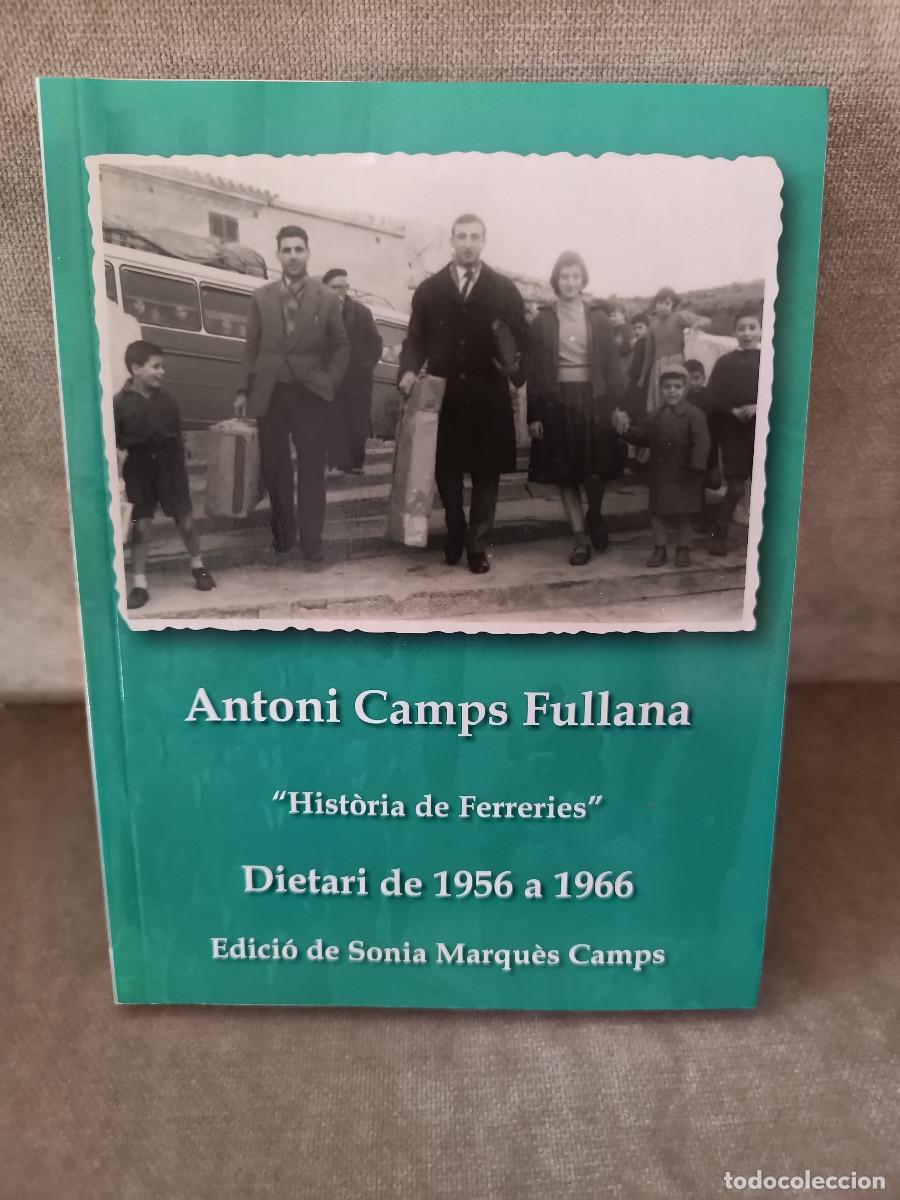 Libros de segunda mano: ANTONI CAMPS FULLANA - HISTORIA DE FERRERIES. DIETARI DE 1956 A 1966 - AJUNTAMENT, 2022