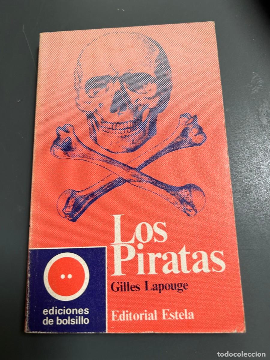 Libros de segunda mano: LOS PIRATAS. GILLES LAPOUGE.
