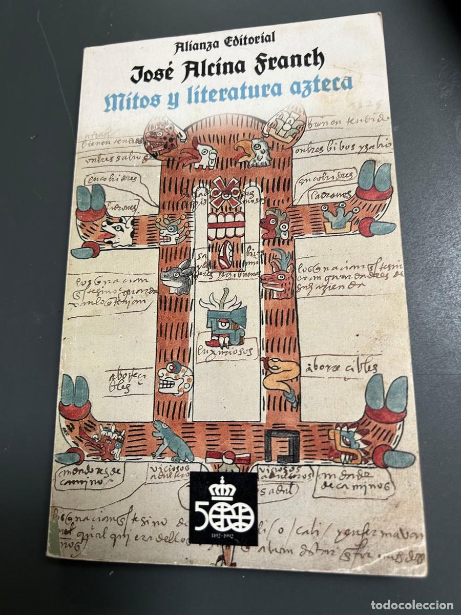 Libros de segunda mano: MITOS Y LITERATURA AZTECA. JOSE ALCINA FRANCH.